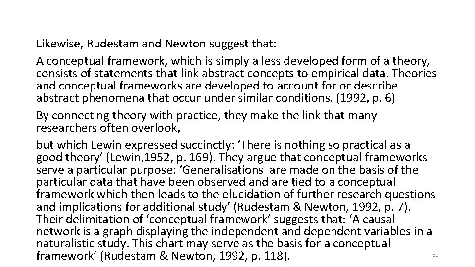Likewise, Rudestam and Newton suggest that: A conceptual framework, which is simply a less