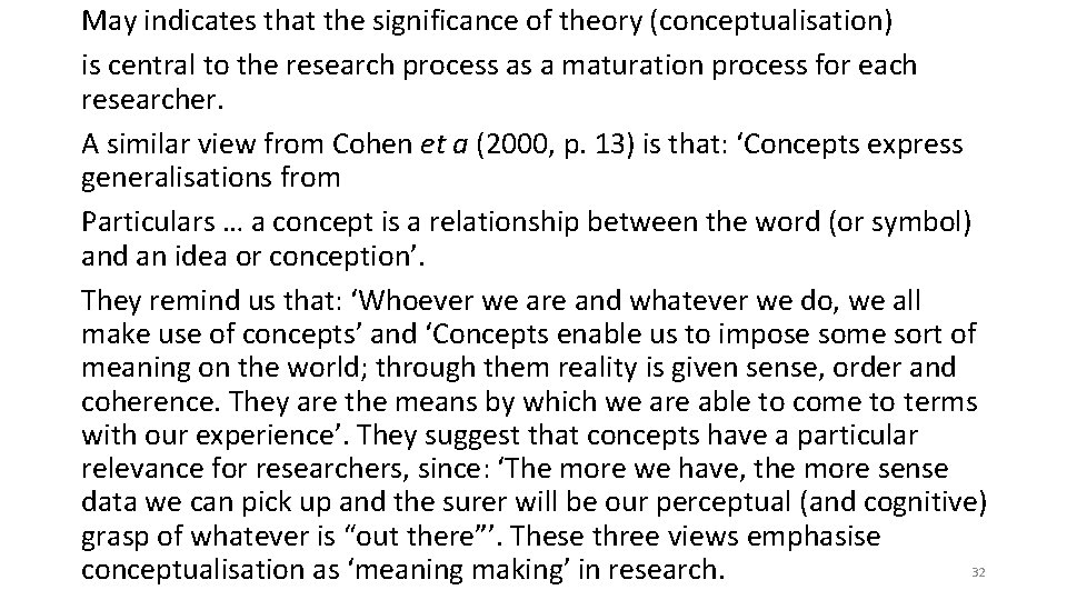 May indicates that the significance of theory (conceptualisation) is central to the research process