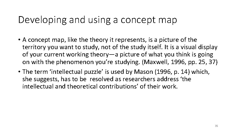 Developing and using a concept map • A concept map, like theory it represents,