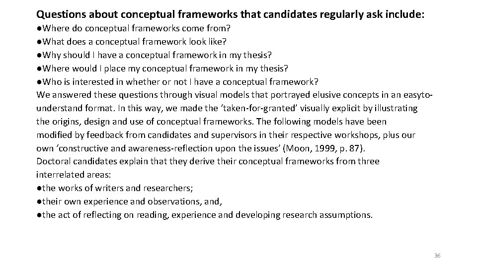 Questions about conceptual frameworks that candidates regularly ask include: ●Where do conceptual frameworks come