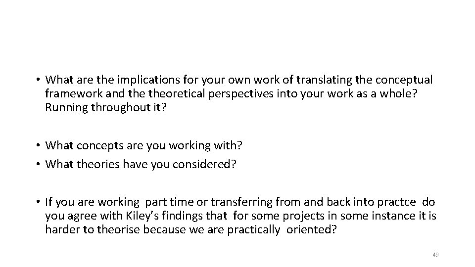  • What are the implications for your own work of translating the conceptual