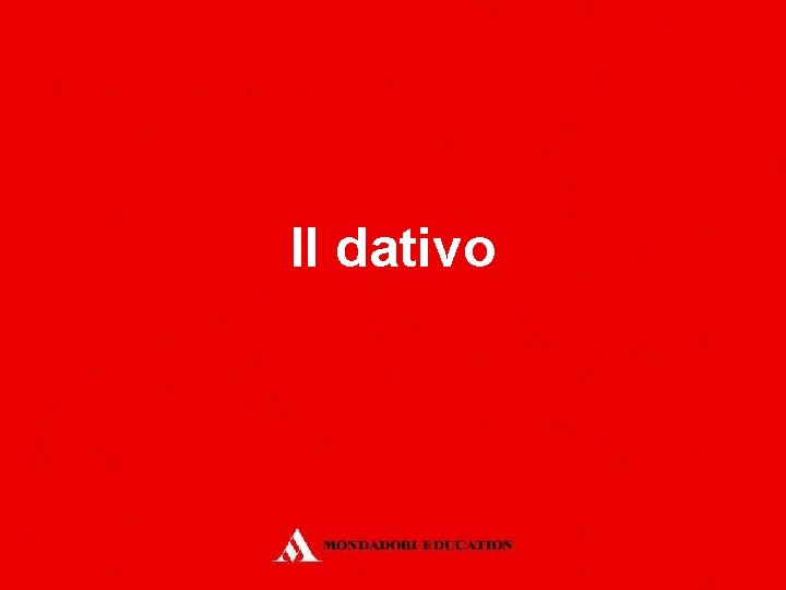 Il dativo 