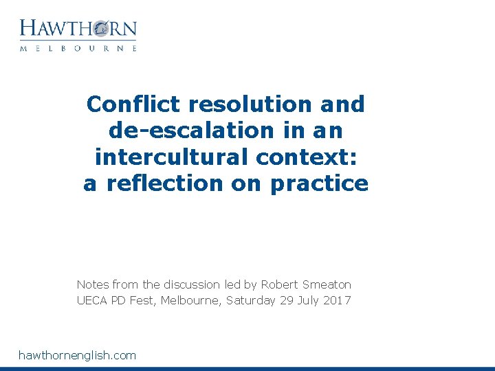 Conflict resolution and de-escalation in an intercultural context: a reflection on practice Notes from