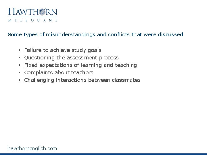 Some types of misunderstandings and conflicts that were discussed § § § Failure to