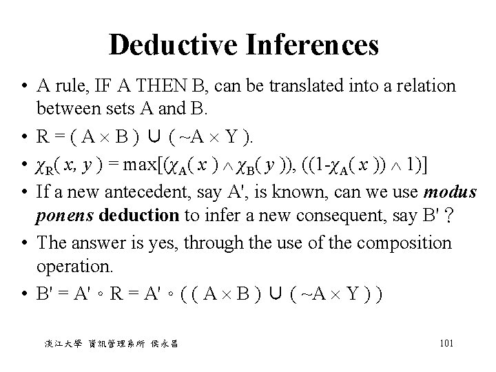 Deductive Inferences • A rule, IF A THEN B, can be translated into a Deductive Inferences • A rule, IF A THEN B, can be translated into a