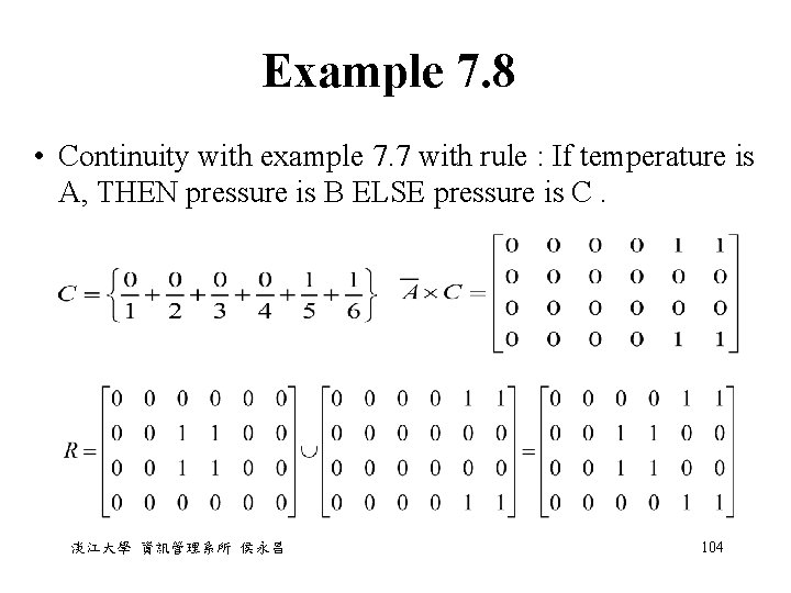 Example 7. 8 • Continuity with example 7. 7 with rule : If temperature Example 7. 8 • Continuity with example 7. 7 with rule : If temperature