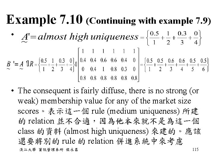 Example 7. 10 (Continuing with example 7. 9) • • The consequent is fairly Example 7. 10 (Continuing with example 7. 9) • • The consequent is fairly