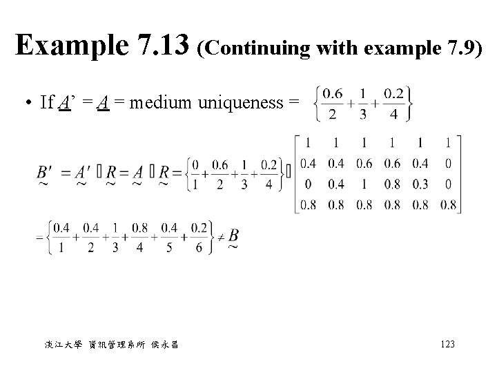 Example 7. 13 (Continuing with example 7. 9) • If A’ = A = Example 7. 13 (Continuing with example 7. 9) • If A’ = A =