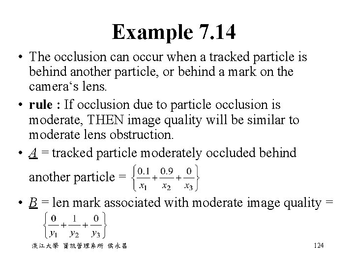 Example 7. 14 • The occlusion can occur when a tracked particle is behind Example 7. 14 • The occlusion can occur when a tracked particle is behind