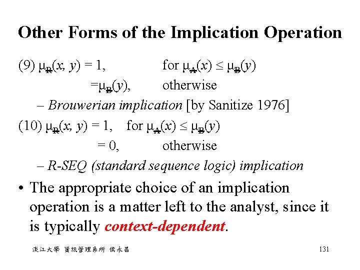 Other Forms of the Implication Operation (9) μR(x, y) = 1, for μA(x) μB(y) Other Forms of the Implication Operation (9) μR(x, y) = 1, for μA(x) μB(y)