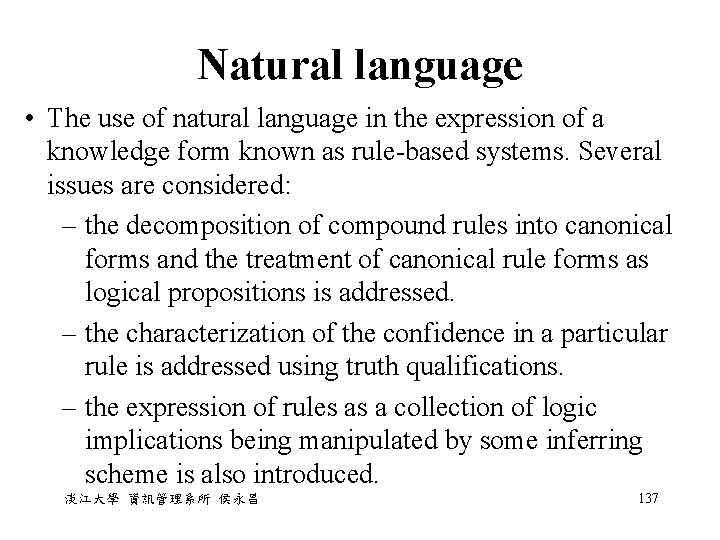 Natural language • The use of natural language in the expression of a knowledge Natural language • The use of natural language in the expression of a knowledge