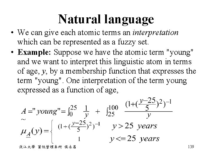 Natural language • We can give each atomic terms an interpretation which can be Natural language • We can give each atomic terms an interpretation which can be
