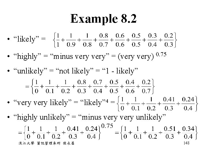 Example 8. 2 • “likely” = • “highly” = “minus very” = (very) 0. Example 8. 2 • “likely” = • “highly” = “minus very” = (very) 0.