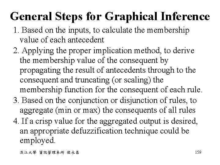 General Steps for Graphical Inference 1. Based on the inputs, to calculate the membership General Steps for Graphical Inference 1. Based on the inputs, to calculate the membership