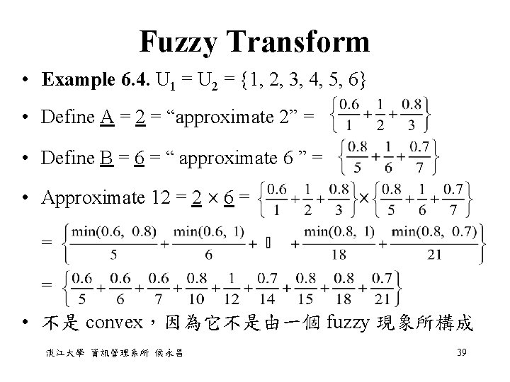 Fuzzy Transform • Example 6. 4. U 1 = U 2 = {1, 2, Fuzzy Transform • Example 6. 4. U 1 = U 2 = {1, 2,