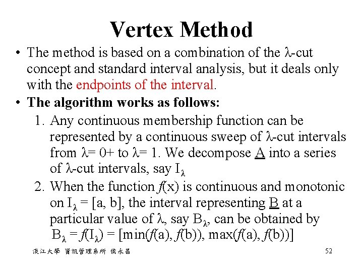 Vertex Method • The method is based on a combination of the λ-cut concept Vertex Method • The method is based on a combination of the λ-cut concept