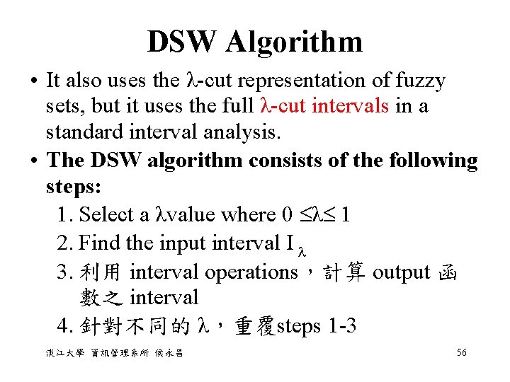 DSW Algorithm • It also uses the λ-cut representation of fuzzy sets, but it DSW Algorithm • It also uses the λ-cut representation of fuzzy sets, but it