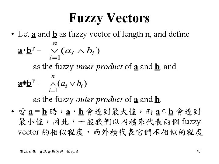 Fuzzy Vectors • Let a and b as fuzzy vector of length n, and Fuzzy Vectors • Let a and b as fuzzy vector of length n, and