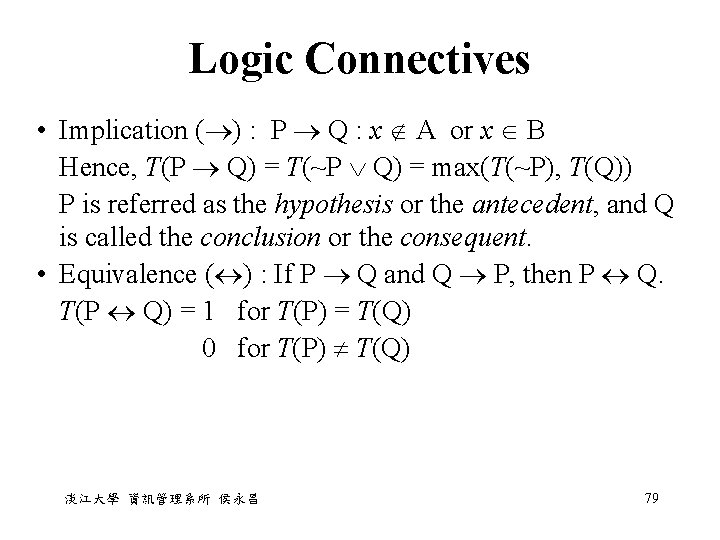 Logic Connectives • Implication ( ) : P Q : x A or x Logic Connectives • Implication ( ) : P Q : x A or x