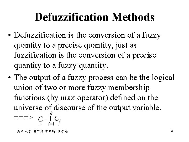 Defuzzification Methods • Defuzzification is the conversion of a fuzzy quantity to a precise Defuzzification Methods • Defuzzification is the conversion of a fuzzy quantity to a precise