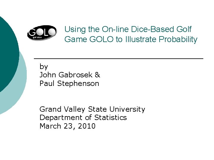 Using the On-line Dice-Based Golf Game GOLO to Illustrate Probability by John Gabrosek &