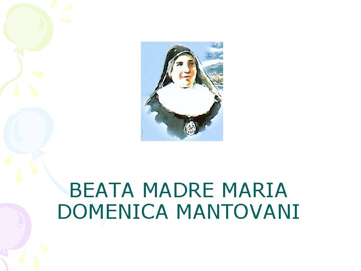BEATA MADRE MARIA DOMENICA MANTOVANI 