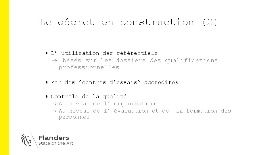 Le décret en construction (2) L’ utilisation des référentiels basés sur les dossiers des