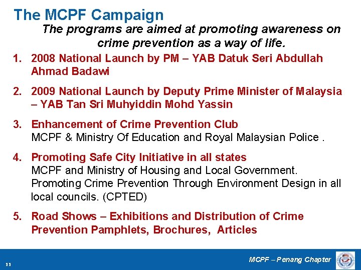 The MCPF Campaign The programs are aimed at promoting awareness on crime prevention as