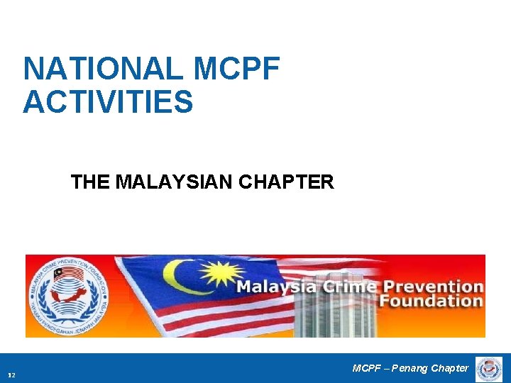 NATIONAL MCPF ACTIVITIES THE MALAYSIAN CHAPTER 12 MCPF – Penang Chapter 