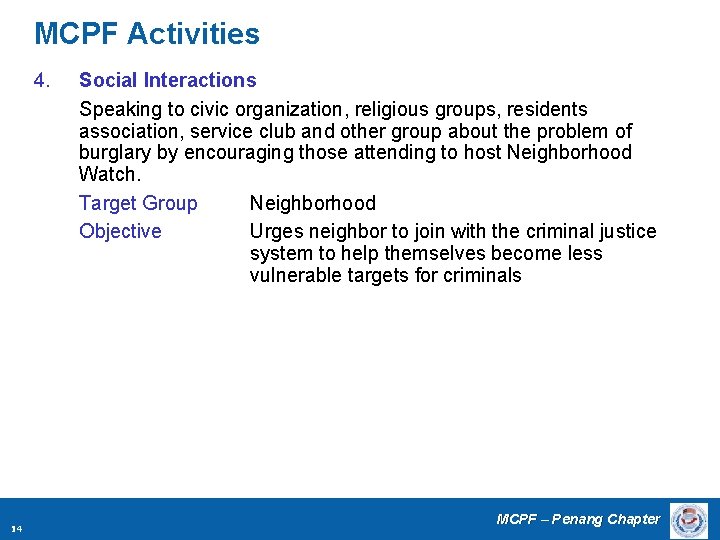 MCPF Activities 4. 14 Social Interactions Speaking to civic organization, religious groups, residents association,