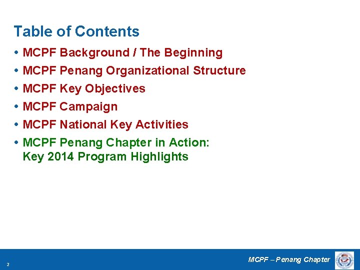 Table of Contents MCPF Background / The Beginning MCPF Penang Organizational Structure MCPF Key