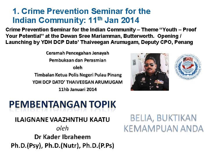 1. Crime Prevention Seminar for the Indian Community: 11 th Jan 2014 Crime Prevention