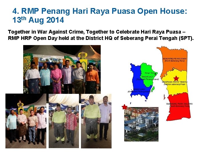 4. RMP Penang Hari Raya Puasa Open House: 13 th Aug 2014 Together in