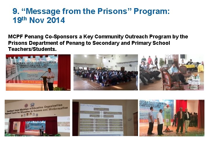 9. “Message from the Prisons” Program: 19 th Nov 2014 MCPF Penang Co-Sponsors a