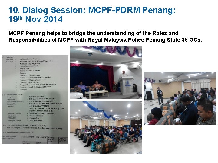 10. Dialog Session: MCPF-PDRM Penang: 19 th Nov 2014 MCPF Penang helps to bridge