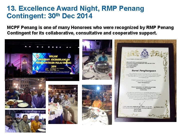 13. Excellence Award Night, RMP Penang Contingent: 30 th Dec 2014 MCPF Penang is
