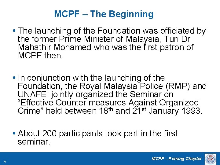 MCPF – The Beginning The launching of the Foundation was officiated by the former