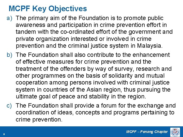 MCPF Key Objectives a) The primary aim of the Foundation is to promote public