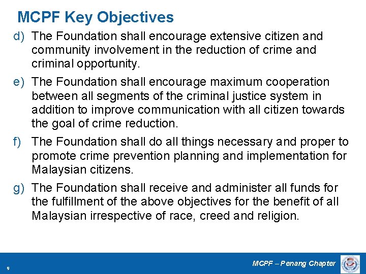 MCPF Key Objectives d) The Foundation shall encourage extensive citizen and community involvement in