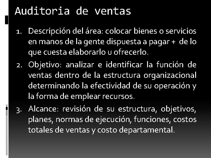 Auditoria de ventas 1. Descripción del área: colocar bienes o servicios en manos de