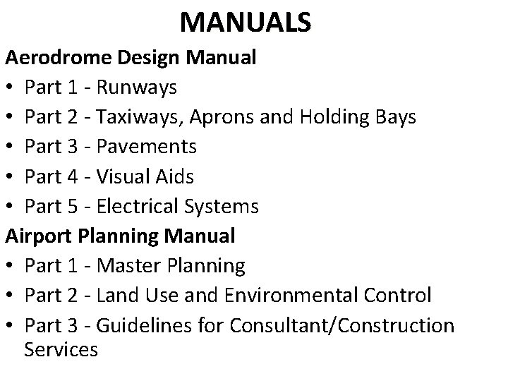 MANUALS Aerodrome Design Manual • Part 1 - Runways • Part 2 - Taxiways,