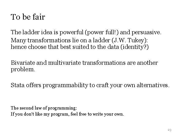 To be fair The ladder idea is powerful (power full!) and persuasive. Many transformations To be fair The ladder idea is powerful (power full!) and persuasive. Many transformations