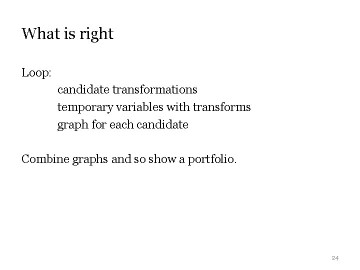 What is right Loop: candidate transformations temporary variables with transforms graph for each candidate What is right Loop: candidate transformations temporary variables with transforms graph for each candidate