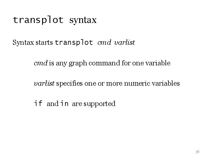 transplot syntax Syntax starts transplot cmd varlist cmd is any graph command for one transplot syntax Syntax starts transplot cmd varlist cmd is any graph command for one