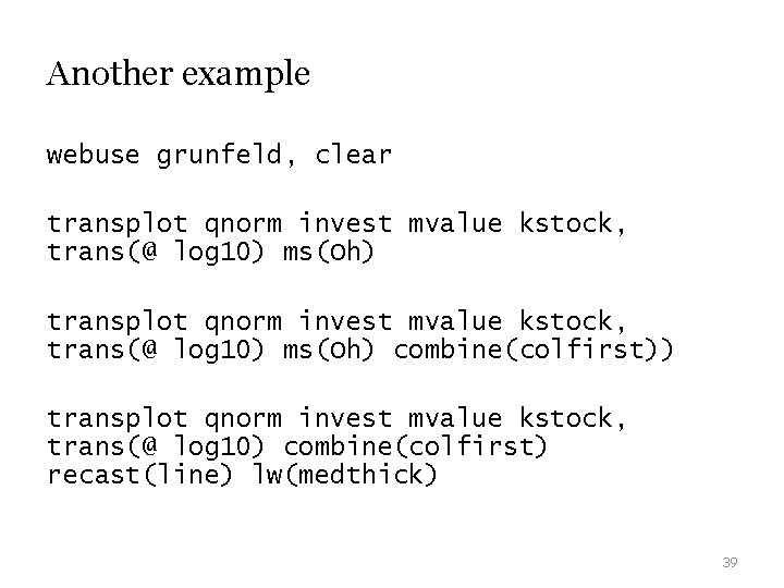 Another example webuse grunfeld, clear transplot qnorm invest mvalue kstock, trans(@ log 10) ms(Oh) Another example webuse grunfeld, clear transplot qnorm invest mvalue kstock, trans(@ log 10) ms(Oh)