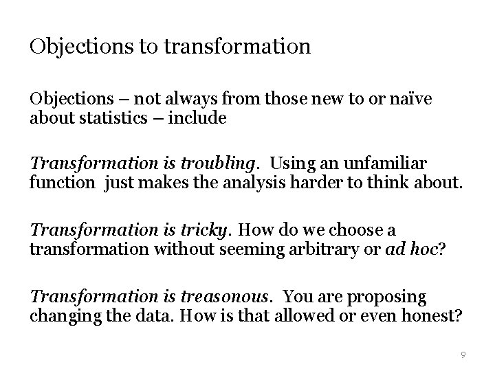 Objections to transformation Objections – not always from those new to or naïve about Objections to transformation Objections – not always from those new to or naïve about