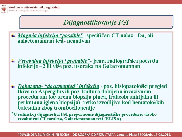 Dijagnostikovanje IGI Moguća infekcija “possible”- specifičan CT nalaz - Da, ali galactomannan test- negativan