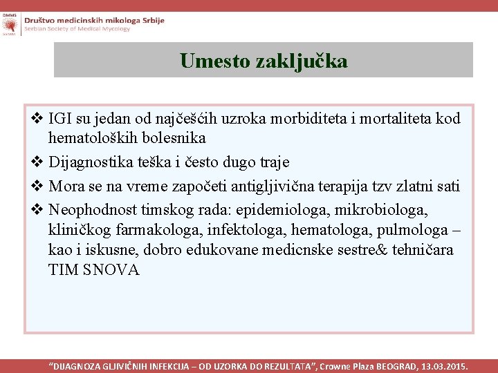 Umesto zaključka v IGI su jedan od najčešćih uzroka morbiditeta i mortaliteta kod hematoloških