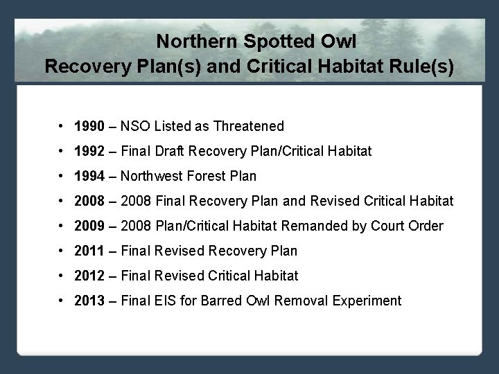 Northern Spotted Owl Recovery Plan(s) and Critical Habitat Rule(s) • 1990 – NSO Listed