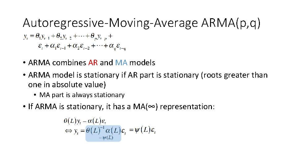 Autoregressive-Moving-Average ARMA(p, q) • ARMA combines AR and MA models • ARMA model is